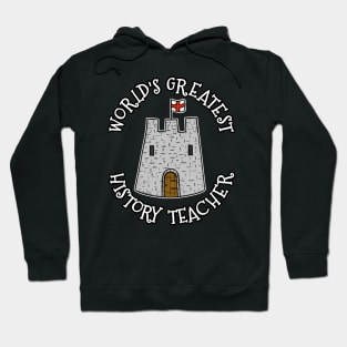 World's Greatest History Teacher, Castle Enthusiast Hoodie